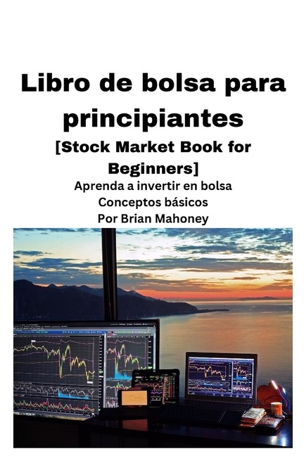 Libro De Bolsa Para Principiantes [Stock Market Book For Beg...