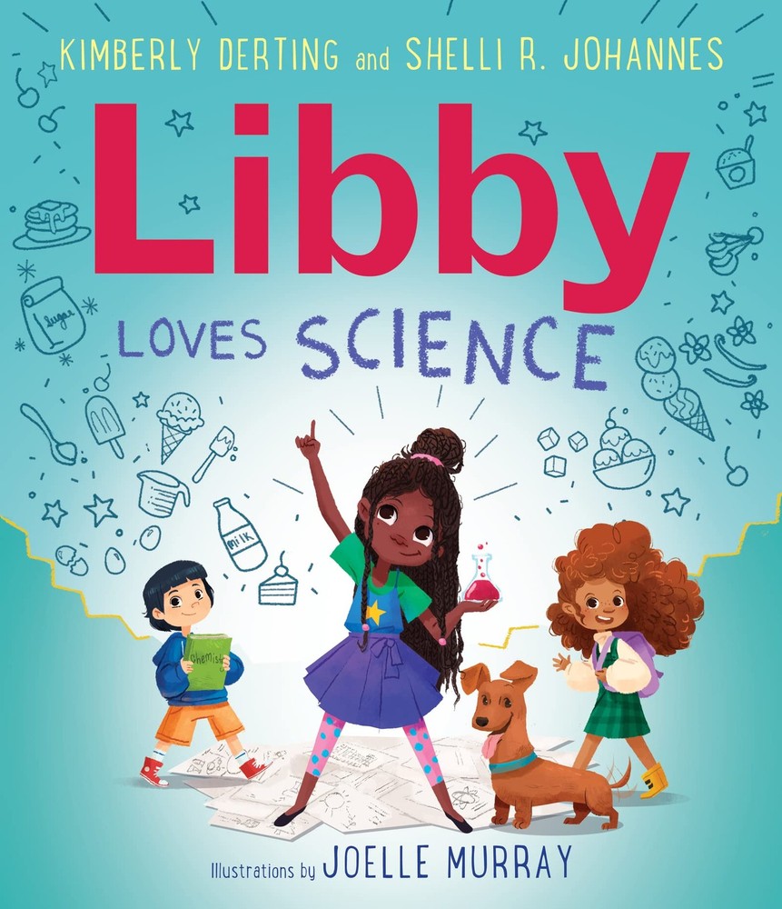 Libby Loves Science: A STEM Picture Book About Creativity, Teamwork, and Experi,