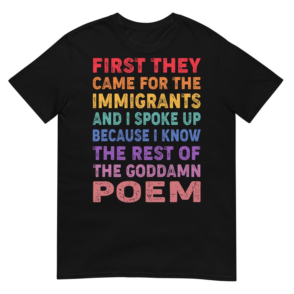 First They Came for The Immigrants Graphic Funny Saying T-Shirt