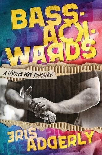 Eris Adderly Bass-Ackwards (Paperback)Another great item from Rarewaves USA | Free delivery!