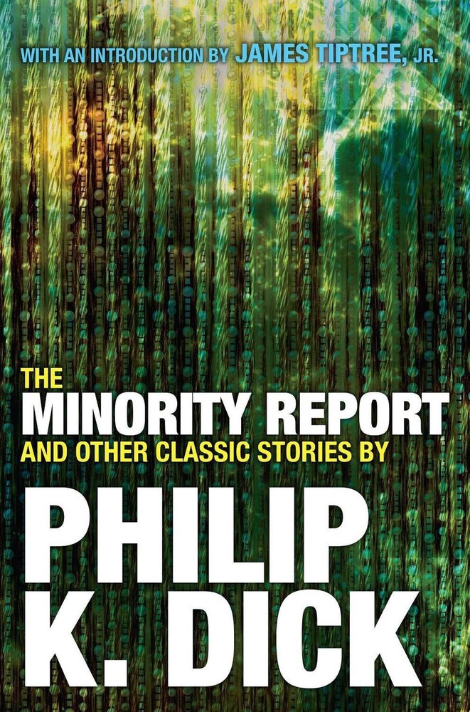 The Minority Report and Other Classic Stories By Philip K. Dick by Philip K. Dic