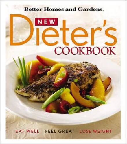 New Dieters Cookbook: Eat Well, Feel Great, Lose Weight (Better Homes   - GOOD