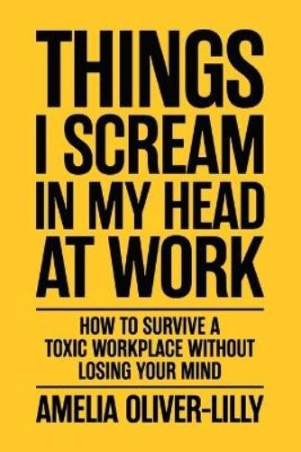 Amelia Oliver-Lilly Things I Scream In My Head At Work (Paperback)Another great item from Rarewaves USA | Free delivery!