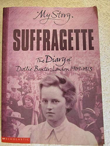 Suffragette: The Diary of Dollie Baxter, Londo... by Drinkwater, Carol PaperbackFREE US DELIVERY | ISBN: 0439982685 | Quality Books