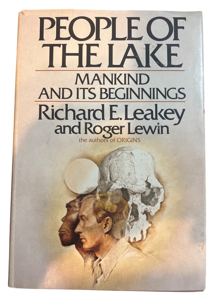People Of The Lake: Mankind And Its Beginnings By Richard E. Leakey