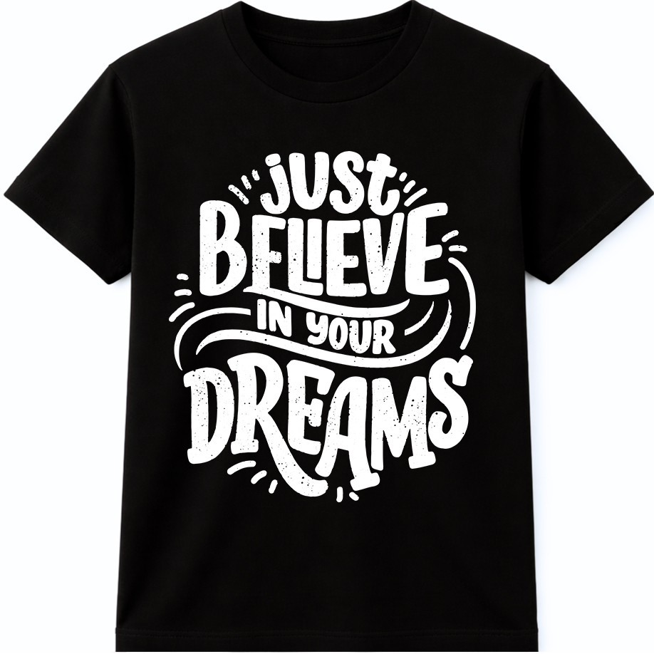 Believe In Your Dreams T Shirt Inspirational Motivation Quote Positive Graphic