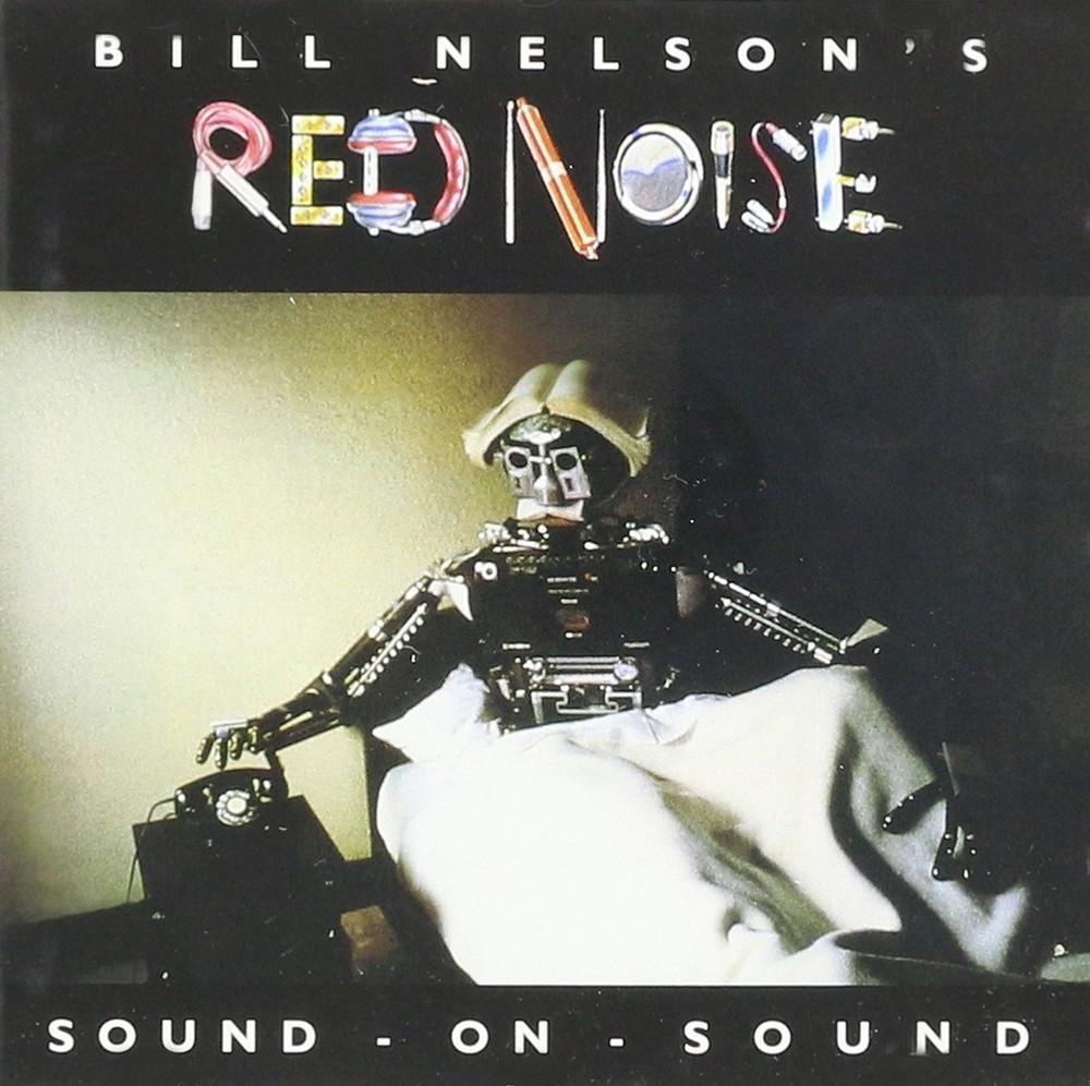 Bill Nelson; Red Noise, Sound on Sound, audioCD