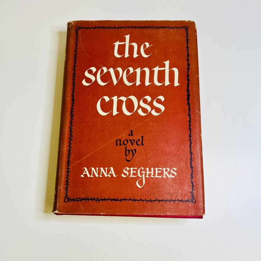 The Seventh Cross by Anna Seghers HC/DJ 1942 WWII Nazi Concentration Camp Escape