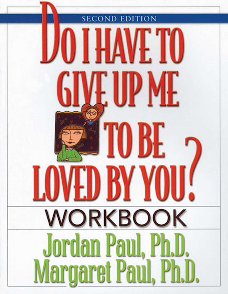 Do I Have to Give Up Me to Be Loved by You Workbook: Workbook - Second Editi...