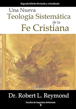 Una nueva teologia sistematica de la fe cristiana Vol. 2
