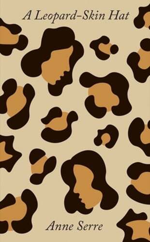 A Leopard-Skin Hat by Anne Serre: New