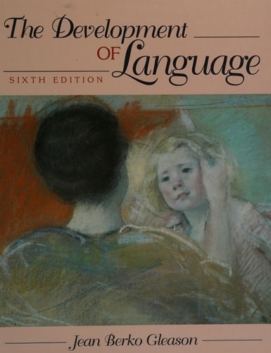 The Development of Language (8th Edition) (The Allyn & Bacon Communication Scien