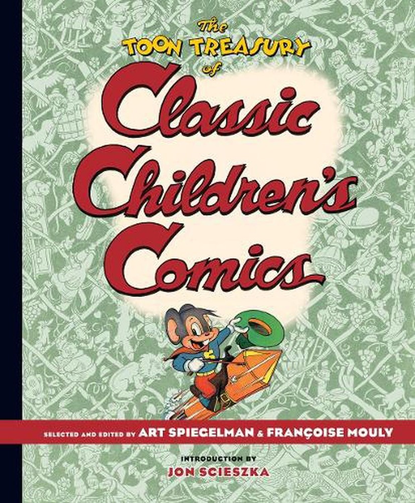 The TOON Treasury of Classic Children's Comics by Fran?oise Mouly Hardcover Book