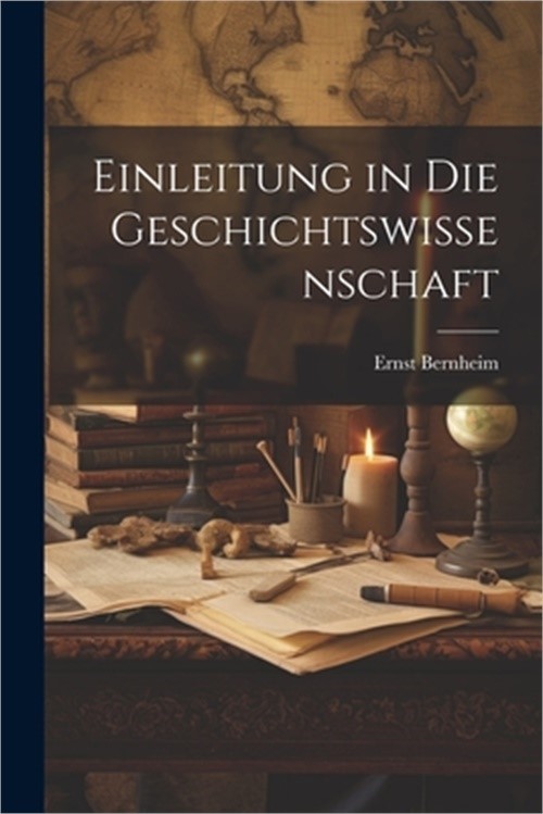 Einleitung in die geschichtswissenschaft (Paperback or Softback)