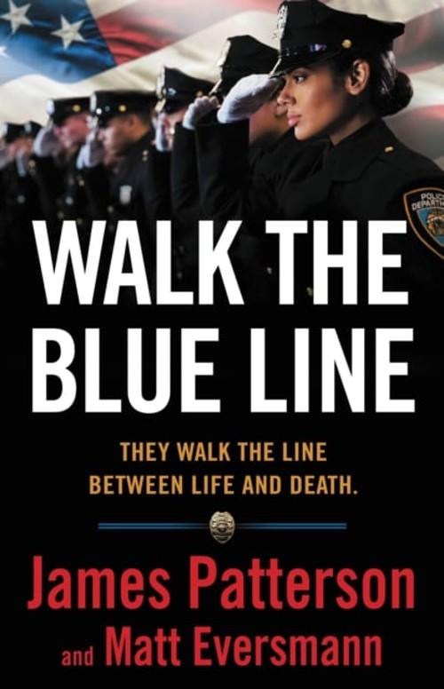 Walk the Blue Line : Real Cops, True Stories Matt, Patterson, JamFree US Delivery | ISBN:0316406600
