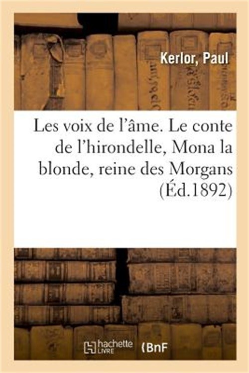 Les Voix de l'�me. Le Conte de l'Hirondelle, Mona La Blonde, Reine Des Morgans (