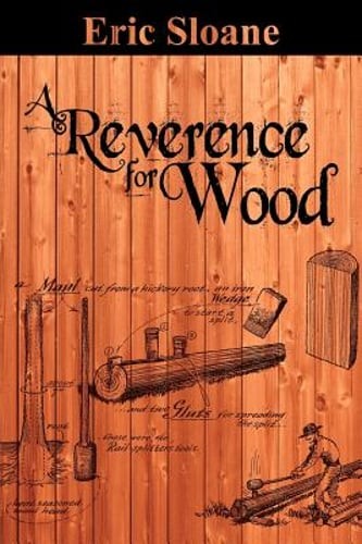 A Reverence for Wood by Eric Sloane: Used