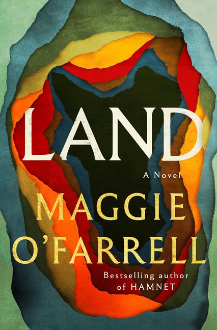 Land -- Maggie O'Farrell - Hardcover
