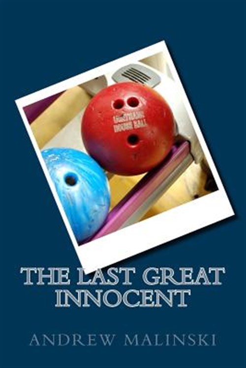 Last Great Innocent : My Journey Through the Darkness of Anxiety, Panic, and ...