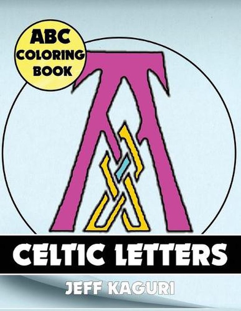 ABC Coloring Book: Celtic Letters by Jeff Kaguri (English) Paperback Book