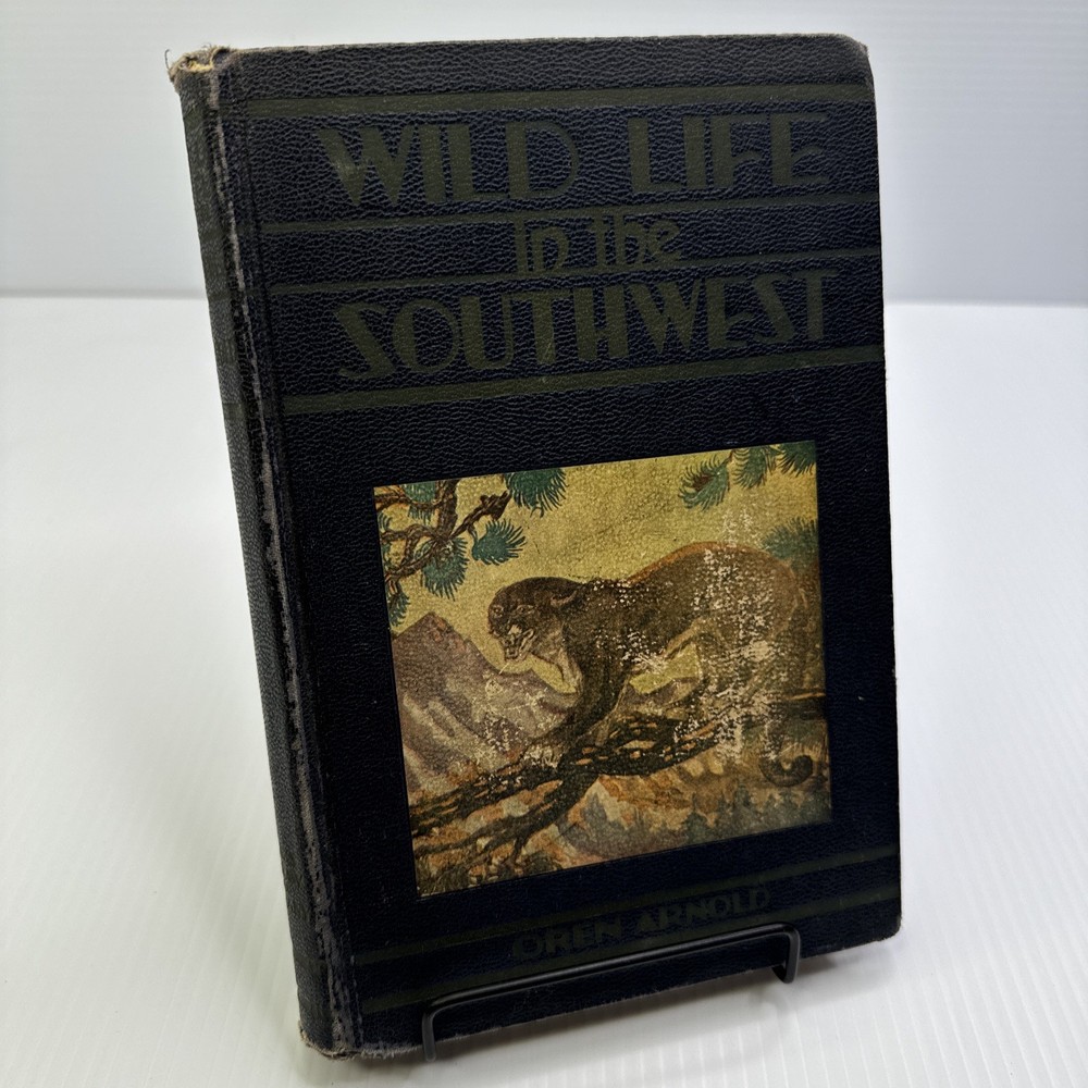 Wild Life in the Southwest Introduction Oren Arnold 1936 HC Vintage Animal Book