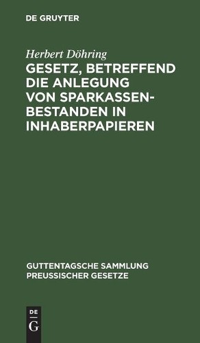 Herbert Döhring Gesetz, Betreffend Die Anlegung Von Sparkassenbestand (Hardback)Another great item from Rarewaves USA | Free delivery!