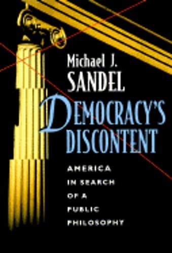 Democracy's Discontent: America in Search of a Public Philosophy by Sandel: Used