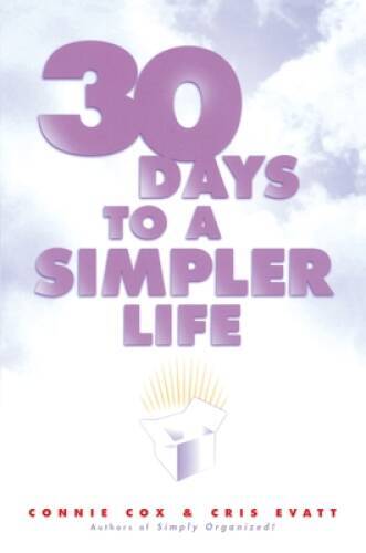30 Days to a Simpler Life - Paperback By Cris Evatt - VERY GOOD