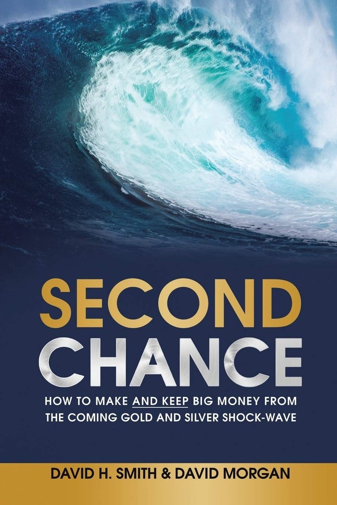 Second Chance: How to Make and Keep Big Money from the Coming Gold and Silver S,