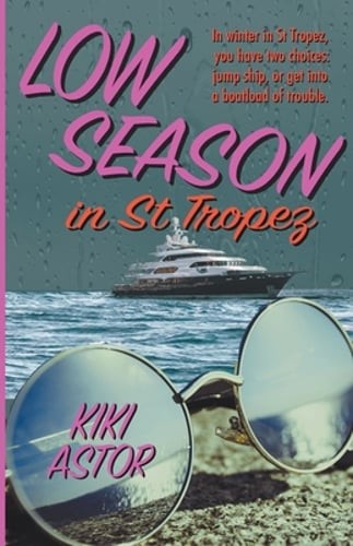 Low Season in St Tropez by Kiki Astor: New