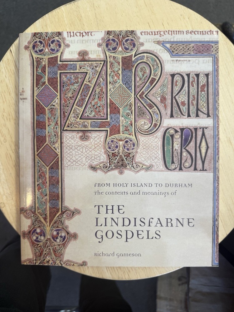 Lindisfarne Gospels : From Holy Island to Durham by Richard Gameson (2015, Trade