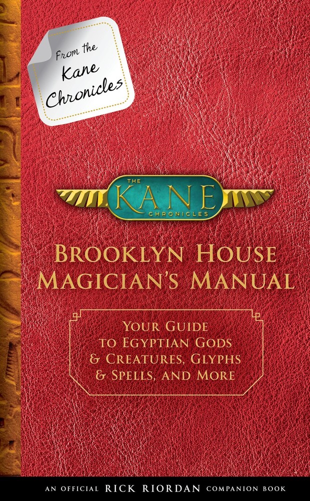 From the Kane Chronicles: Brooklyn House Magician's Manual-An Official Rick Rior