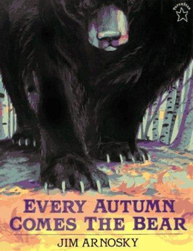 Every Autumn Comes the Bear by Arnosky, Jim, Acceptable Book