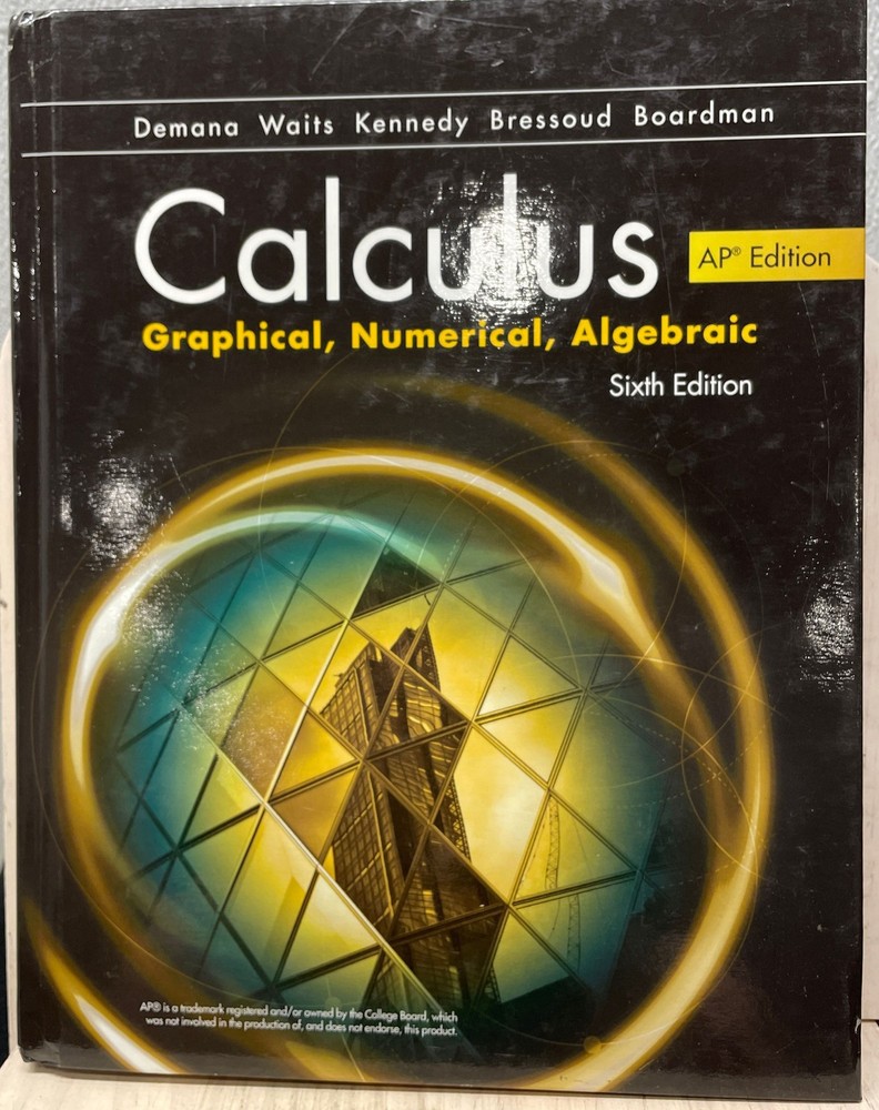 Calculus AP Edition Graphical, Numerical, Algebraic by Franklin Demana 6E HC