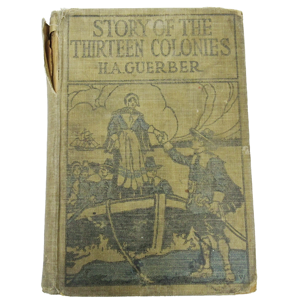Vintage Antique Story Of The Thirteen Colonies H.a. Guerber 1898 1926 Book Novel