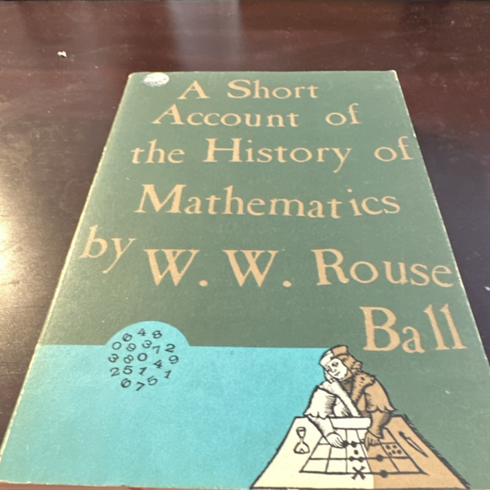 W.W. Rouse Ball A Short Account of the History of Mathematics Paperback