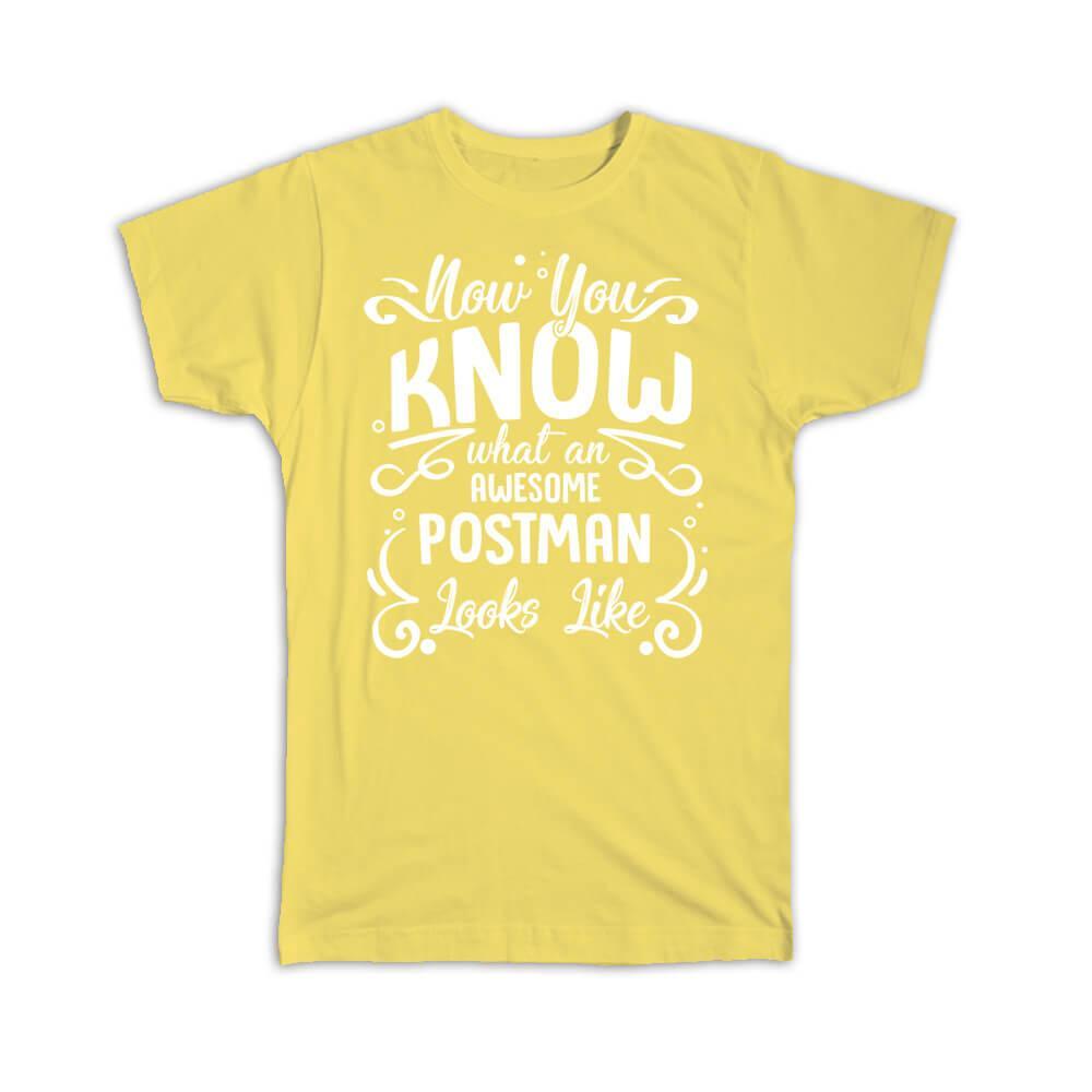 Gift T-Shirt : Now you Know What an Awesome POSTMAN Looks Occupation Coworker