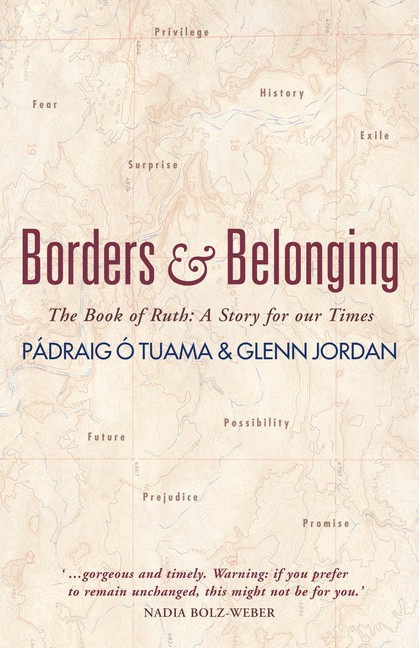 Borders And Belonging: The Book Of Ruth: A Story For Our Times