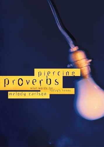 Piercing Proverbs (Wise Words for - Paperback, by Carlson Melody - Acceptable n