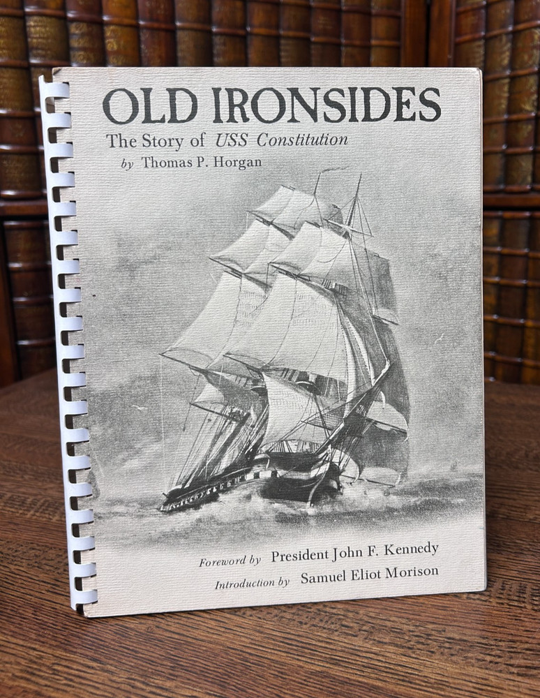 Old Ironsides, the Story of USS Constitution, Thoms P Horgan, Spiral bound 1963