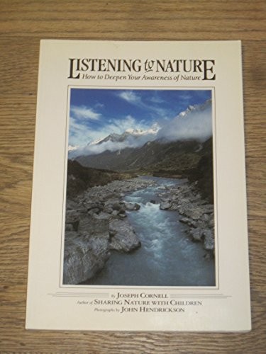 LISTENING TO NATURE: How to Deepen Your Awareness... by Joseph Cornell PaperbackFREE US DELIVERY | ISBN: 0916124355 | Quality Books