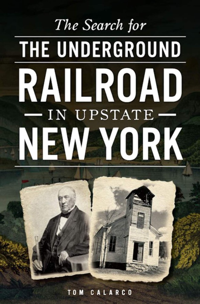 NEW The History Press The Search for the Underground Railroad in Upstate New Yor