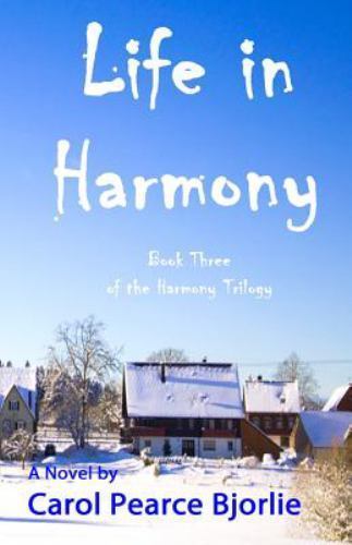 Life in Harmony by Bjorlie, Carol Pearce, Brand New, Free shipping in the US
