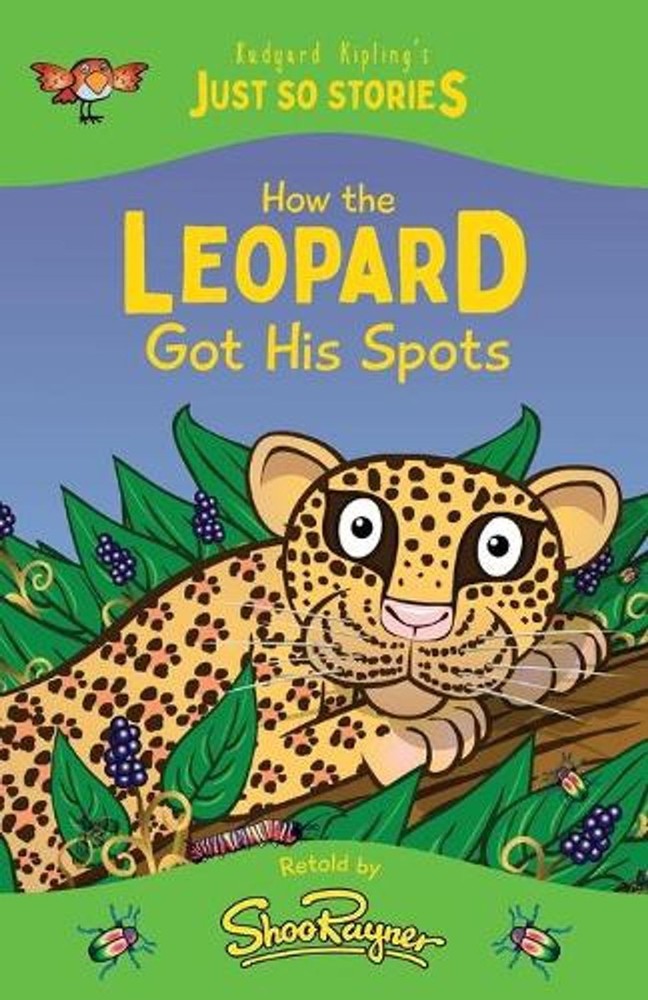 How the Leopard Got his Spots: A fresh, new re-telling of the classic Just So St