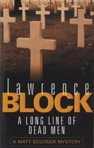 A Long Line Of Dead Men (Matt Scudder Mystery) by Block, Lawrence Paperback TheFREE US DELIVERY | ISBN: 0752827480 | Quality Books