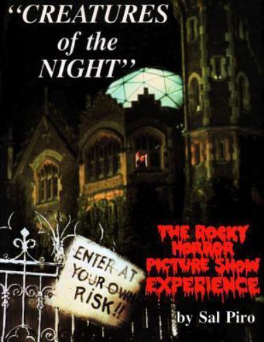 Creatures of the Night: The Rocky Horror Picture Show Experience by Piro, Sal...