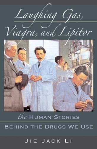 Laughing Gas, Viagra, and Lipitor: The Human Stories Behind the Drugs We Use