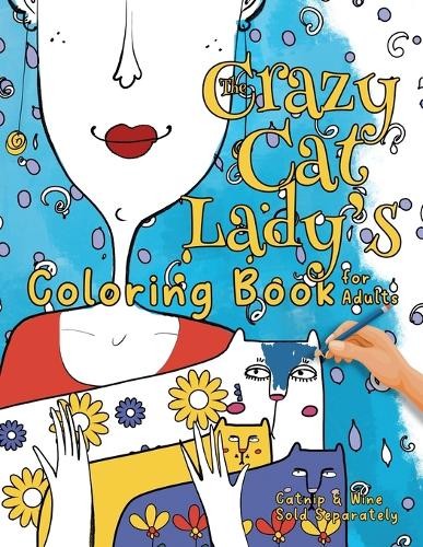 Nola Lee Kelsey The Crazy Cat Lady's Coloring Book for Adults (Paperback)Another great item from Rarewaves USA | Free delivery!