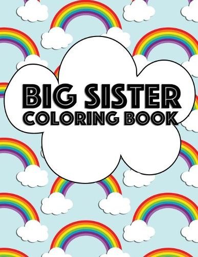 Big Sister Rainbow Creative Big Sister Coloring Book (Paperback)Another great item from Rarewaves USA | Free delivery!