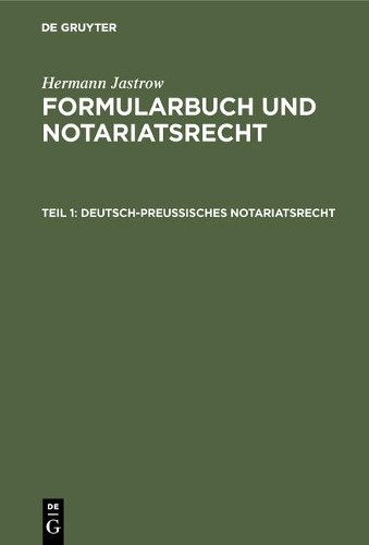 Hermann Jastrow Deutsch-preußisches Notariatsrecht (Hardback)